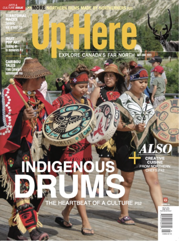 Up Here Magazine's Arts & Culture issue